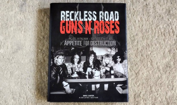 Guns N' Roses - Reckless Road - Marc Canter - fejjel a falnak, Appetit
