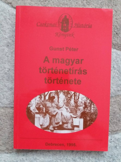 Gunst Pter: A magyar trtnetrs trtnete