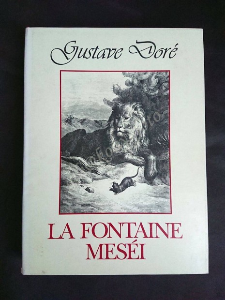 Gustave Dor - La Fontaine mesi, Teljes magyar kiads, illusztrlt