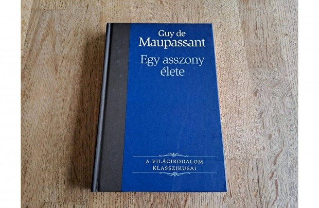 Guy de Maupassant: Egy asszony lete