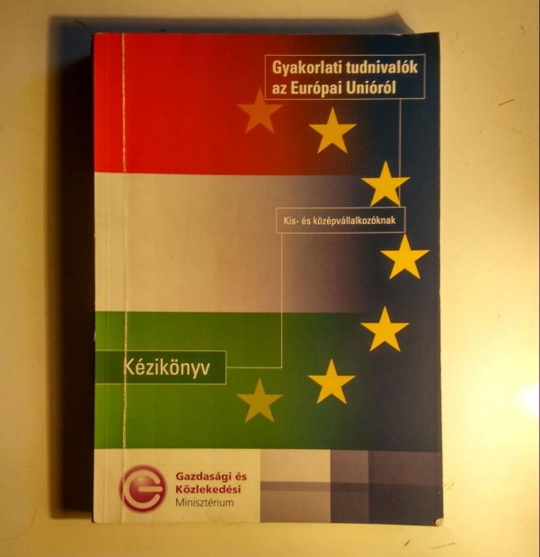 Gyakorlati Tudnivalók az Európai Unióról (2003) 9kép+tartalom