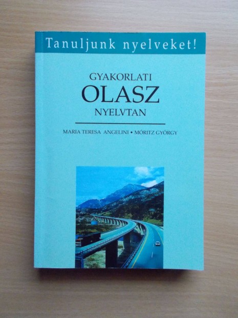 Gyakorlati olasz nyelvtan Tanuljunk nyelveket!