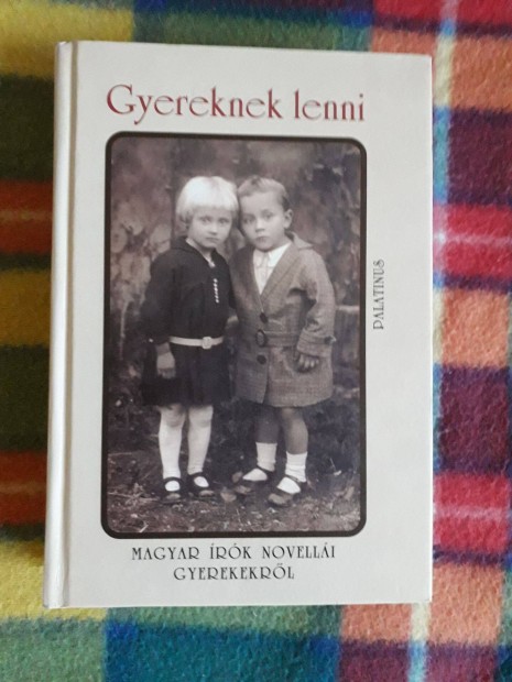 Gyereknek lenni Magyar rk novelli gyerekekrl