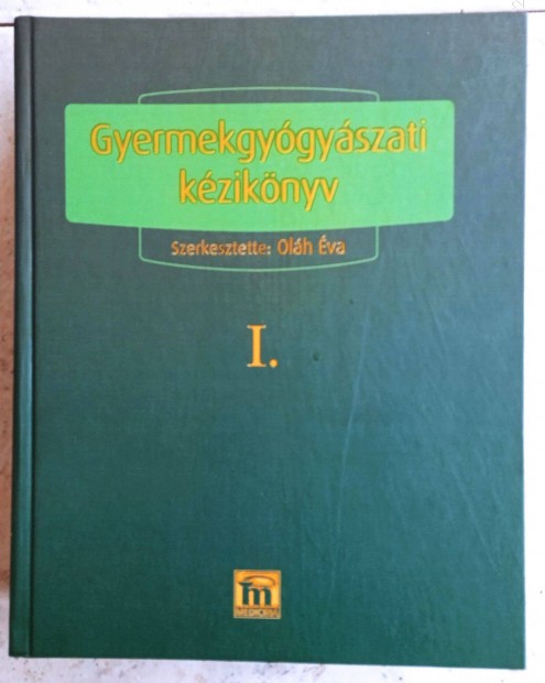 Gyermekgyógyászati kézikönyv I. (Oláh Éva)
