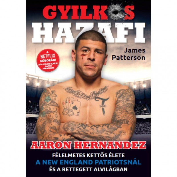 Gyilkos Hazafi - Aaron Hernandez Félelmetes Kettős Élete NFL könyv