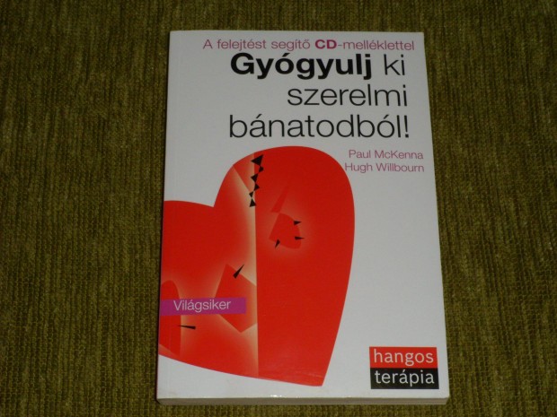 Gygyulj ki szerelmi bnatodbl! - A felejtst segt CD-mellklettel