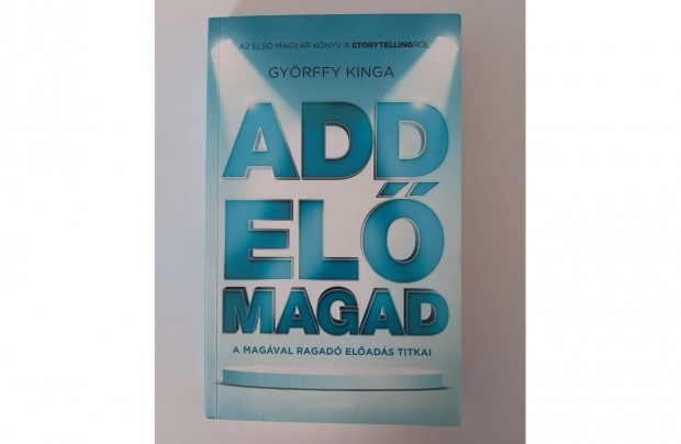 Gyrffy Kinga: Add el magad