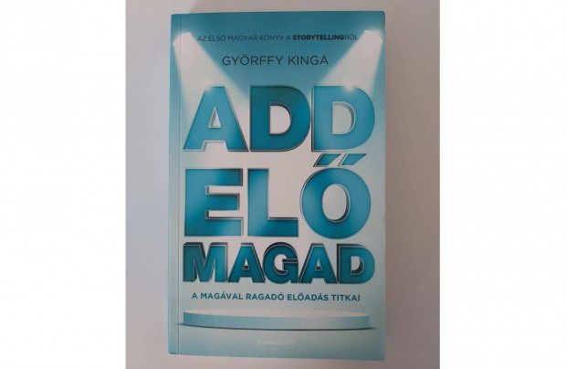 Gyrffy Kinga: Add el magad