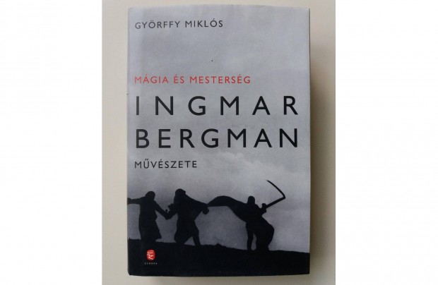 Gyrffy Mikls: Mgia s mestersg (Ingmar Bergman mvszete)