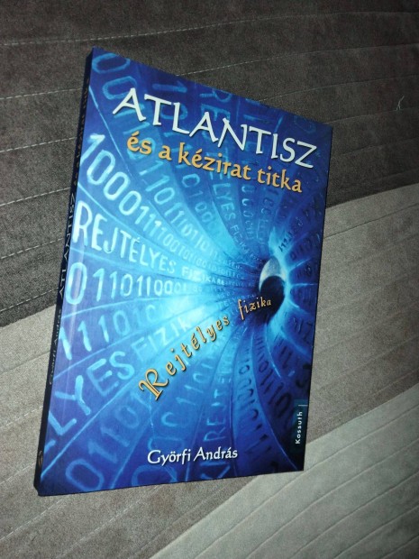 Gyrfi Andrs Atlantisz s a kzirat titka - Rejtlyes fizika