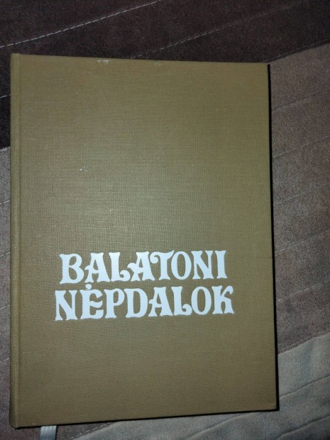 Gyjttte s szerkesztette: Nyk Sndor Balatoni npdalok