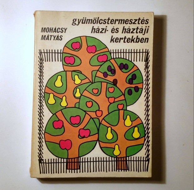 Gyümölcstermesztés Házi- és Háztáji Kertekben (1974) 9kép+tartalom