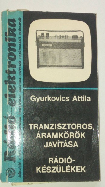 Gyurkovics Tranzisztoros ramkrk javtsa - Rdikszlkek