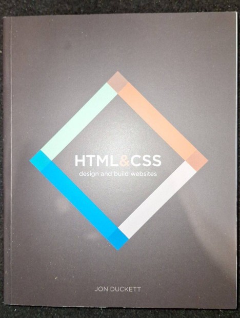 HTML & CSS desing and build websites (Jon Duckett) (angol nyelven)