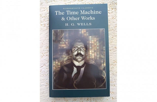 H. G. Wells: The Time Machine & Other Works (angol nyelv knyv)