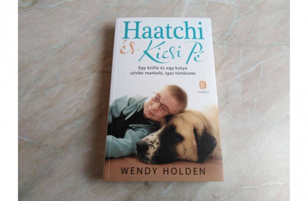 Haatchi s Kicsi P - Wendy Holden