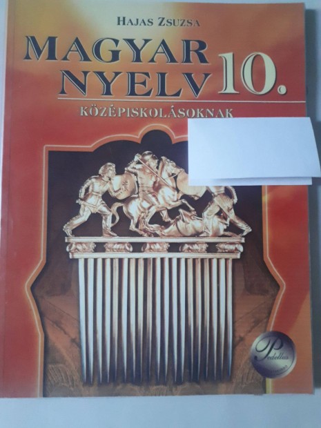 Hajas Zsuzsa: Magyar nyelv 10. osztly kzpiskolsoknak - Nyelvtan 10