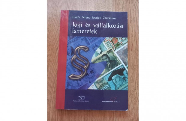 Hajs F.-Eperjesi Zs.: Jogi s vllalkozsi ismeretek c. knyv