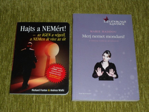 Hajts a Nemrt! + Merj nemet mondani - A visszautasts mvszete