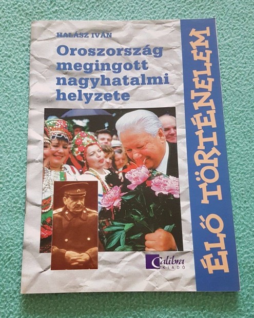 Halsz Ivn - Oroszorszg megingott nagyhatalmi helyzete knyv