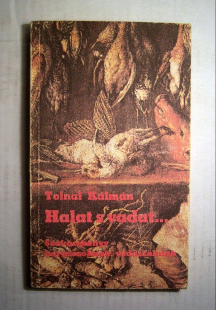 Halat s Vadat (Tolnai Klmn) 1983 (7kp+tartalom)