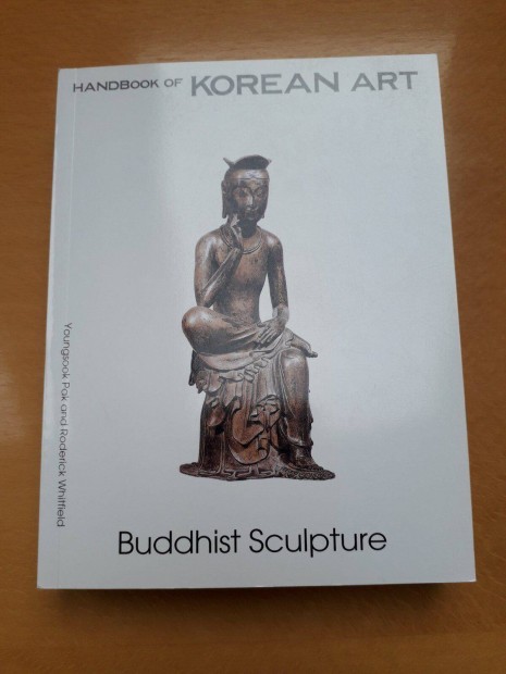 Handbook of Korean Art- Buddhist Sculpture