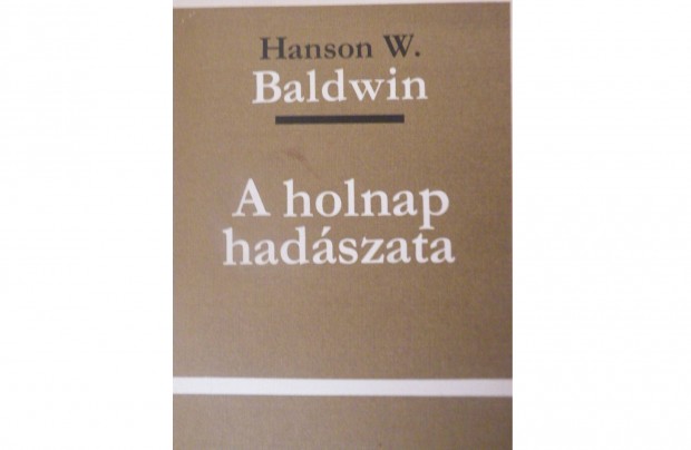 Hanson W. Baldwin - A holnap hadszata - sorszmozott -