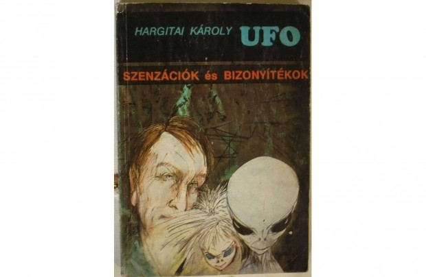 Hargitai Kroly: UFO szenzcik s bizonytkok