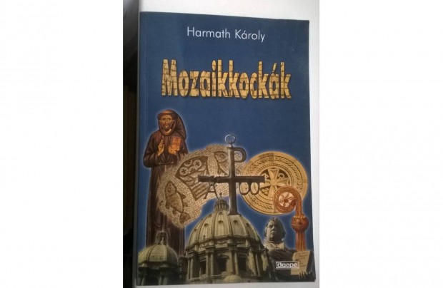 Harmath Kroly-Mozaikkockk cm knyve , Agap kiad 2000