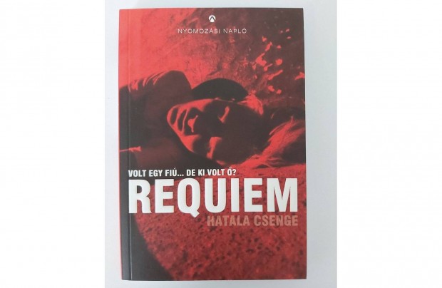 Hatala Csenge: Requiem (Volt egy fi de ki volt ?)