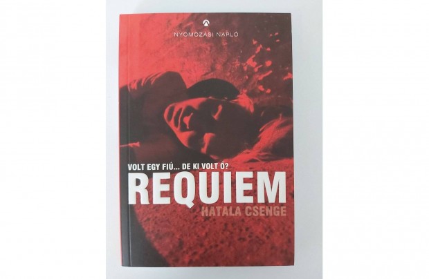 Hatala Csenge: Requiem (Volt egy fi de ki volt ?)