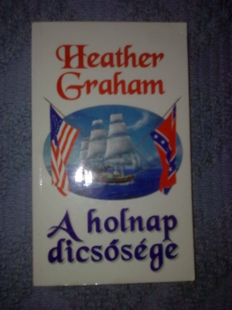 Heather Graham - A holnap dicssge / Romantikus knyv