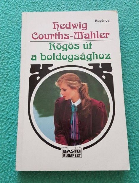 Hedwig Courths-Mahler - Rgs t a boldogsghoz knyv