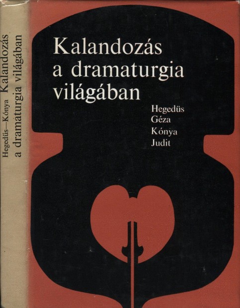 Hegeds Gza -Knya Judit: Kalandozs a dramaturgia vilgban