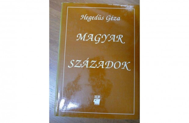 Hegeds Gza : Magyar szzadok