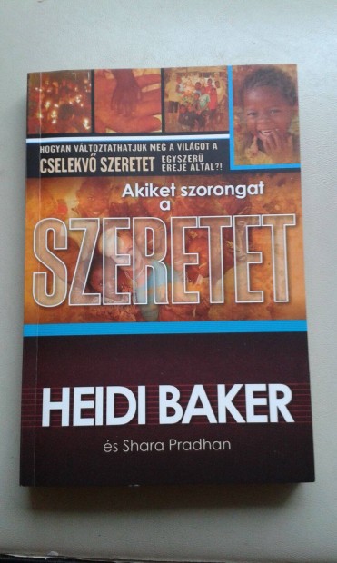 Heidi Baker: Akiket szorongat a szeretet