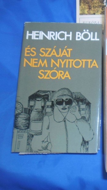 Heinrich Bll: s szjt nem nyitotta szra