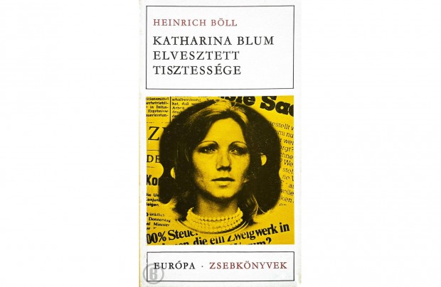 Heinrich Bll: Katharina Blum elveszett tisztessge /Csak szemlyesen!