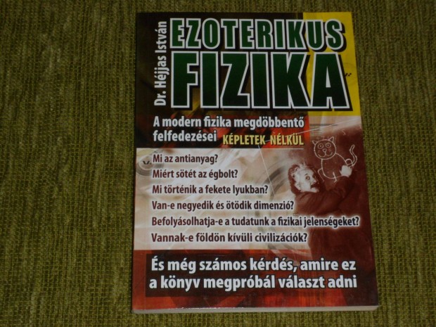 Hjjas Istvn: Ezoterikus fizika - A modern fizika megdbbent felfede