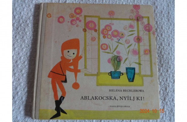 Helena Bechlerowa: Ablakocska, Nylj Ki! - rgi, ritka meseknyv (1974