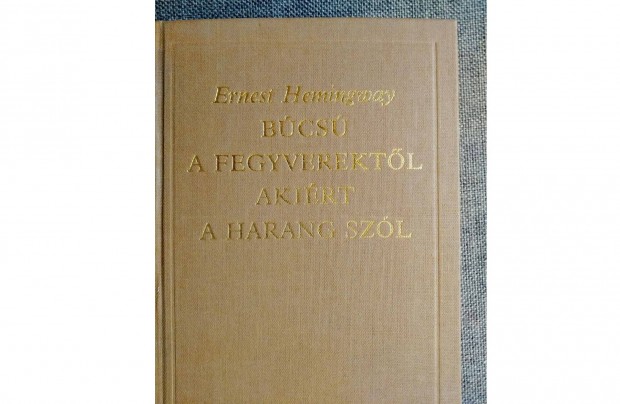 Hemingway Bcs A Fegyverektl, Akirt A Harang Szl