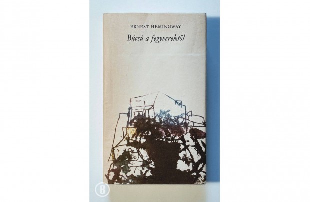 Hemingway: Bcs a fegyverektl (Csak szemlyesen!)