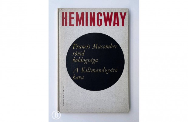 Hemingway: Francis Macomber rvid boldogsga (Magyar Helikon 1970)