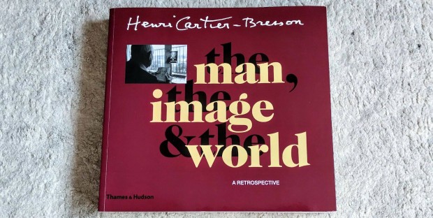 Henri Cartier-Bresson: the man, the image & the world - fotalbum