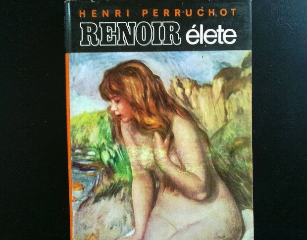 Henri Perruchot: Renoir lete (Nhny reprodukcival illusztrlva)