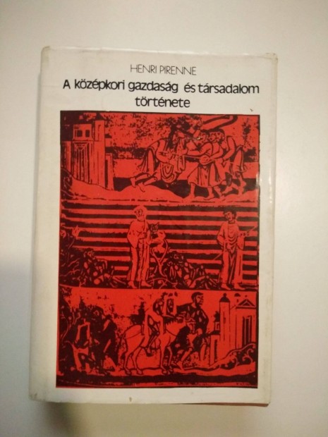 Henri Pirenne - A kzpkori gazdasg s trsadalom trtnete