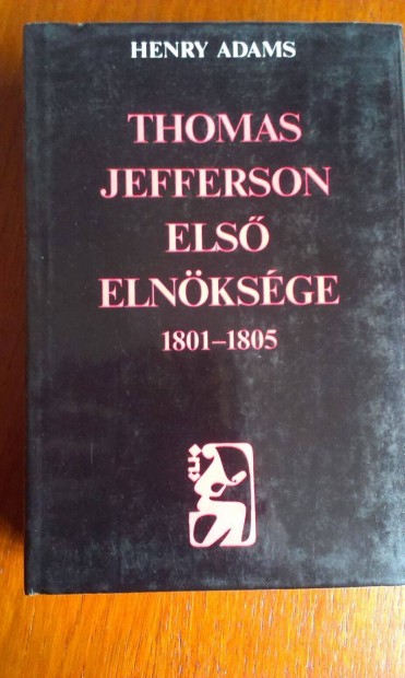 Henry Adams - Thomas Jefferson els elnksge (1801-1805)