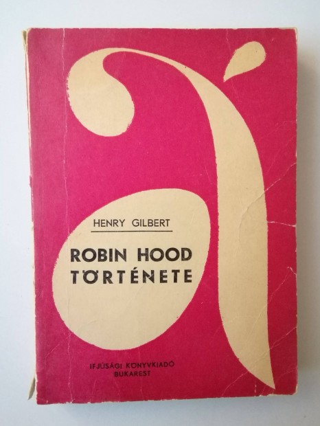 Henry Gilbert - Robin Hood trtnete