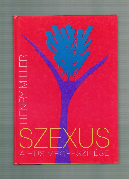 Henry Miller: Szexus - erotika, jszer