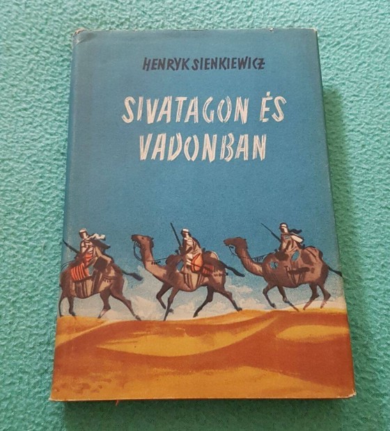 Henryk Sienkiewicz - Sivatagon és vadonban könyv